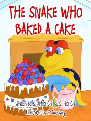 cover image of The Snake Who Baked a Cake
